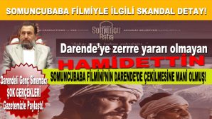 Somuncubaba Filminin Darende’de Çekilmesine “Vakıf” Engeli!