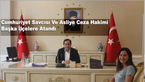 Darende Cumhuriyet Savcısı ve Asliye Ceza Hakimi Başka İlçelere Atandı
