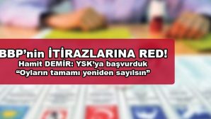 Büyük Birlik Partisi’nin Seçim Sonuçlarına İtirazı Reddedildi