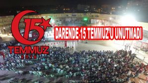 Darende 15 Temmuz İhanetini Unutmadı!
