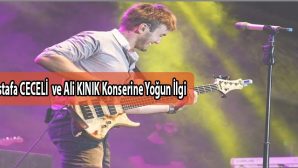 Mustafa CECELİ ve Ali KINIK İlçemizde Konser Verdi