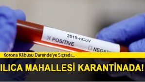 Ilıca Mahallesi Karantinaya Alındı!