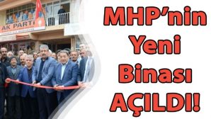 Milliyetçi Hareket Partisi’nin Yeni Binası Hizmete Açıldı
